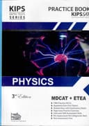 KIPS ENTRY TESTS SERIES PRACTICE BOOK PHYSICS MDCAT + ETEA